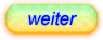 weiter.gif (3151 Byte)